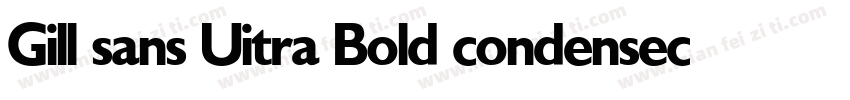 Gill sans Uitra Bold condensec字体转换